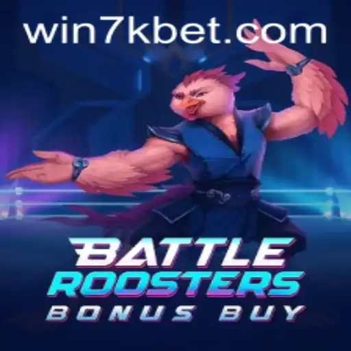 BattleRoostersBonusBuy: A New Era of Virtual Gaming with 7kbet